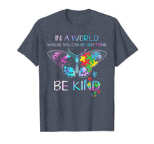 Load image into Gallery viewer, In A World Where You Can Be Anything Be Kind Butterfly T-Shirt-163726

