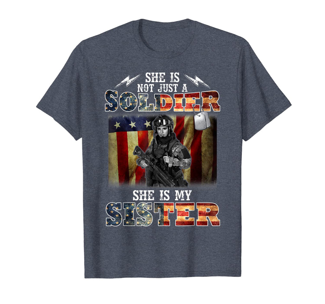 She Is Not Just A Soldier She Is My Sister T-Shirt