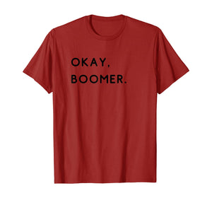 okay, boomer. Boomers humor milennial gen z generation meme  T-Shirt