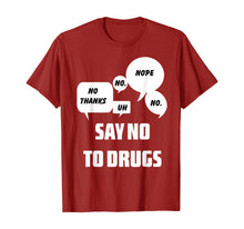 Load image into Gallery viewer, Say No To Drugs Funny Awareness gift T-Shirt
