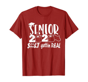Senior Class of 2020 Shit Is Gettin' Real TShirt400149