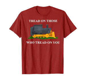 Tread On Those Who Tread On You T-Shirt