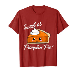 Sweet as Pumpkin Pie Cute Thanksgiving T-Shirt