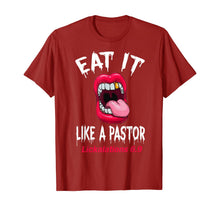 Load image into Gallery viewer, Mouth Eat It Like A Pastor Funny T-Shirt
