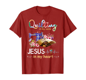 quilting in my veins jesus in my heart shirt T-Shirt