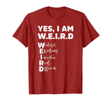 Load image into Gallery viewer, Yes I Am W.E.I.R.D - Funny Weird Unique T-Shirt 1043625
