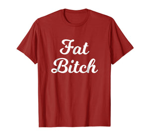 Funny shirts V-neck Tank top Hoodie sweatshirt usa uk au ca gifts for Fat Bitch Tshirt 256126