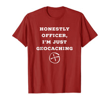 Load image into Gallery viewer, Funny shirts V-neck Tank top Hoodie sweatshirt usa uk au ca gifts for Honestly officer, I&#39;m just geocaching funny t-shirt 278542
