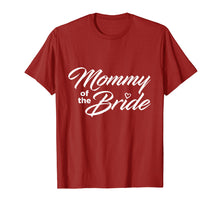 Load image into Gallery viewer, Mommy Of The Bride Wedding Party T-Shirt
