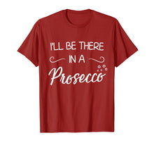 Load image into Gallery viewer, Funny shirts V-neck Tank top Hoodie sweatshirt usa uk au ca gifts for I&#39;ll Be There In A Prosecco T-Shirt Wine Lover Shirt 1188757
