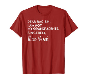 Funny shirts V-neck Tank top Hoodie sweatshirt usa uk au ca gifts for Dear Racism I Am Not My Grandparents T Shirt 2121766