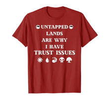 Load image into Gallery viewer, Trust Issues: Untapped Lands - Funny Magic Geek Tcg Shirt
