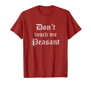 Funny shirts V-neck Tank top Hoodie sweatshirt usa uk au ca gifts for Funny Renaissance Festival Shirt Don't Touch Me Peasant Gift 214749