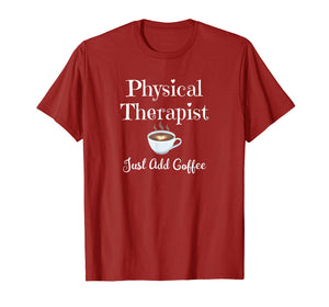 Funny shirts V-neck Tank top Hoodie sweatshirt usa uk au ca gifts for Funny Physical Therapy T-Shirt Therapist Coffee Lover Gift 1136760