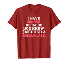 Load image into Gallery viewer, Funny shirts V-neck Tank top Hoodie sweatshirt usa uk au ca gifts for I have red hair because God knew I needed a warning label 2086534
