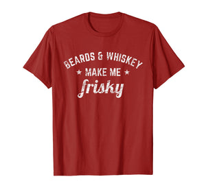 Funny shirts V-neck Tank top Hoodie sweatshirt usa uk au ca gifts for Beards and Whiskey Make Me Frisky Funny Quote T-shirt 2045280