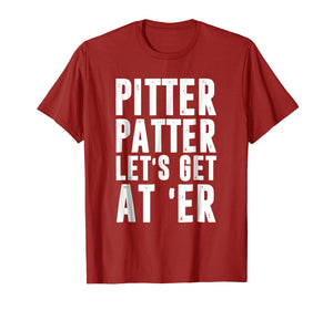 Pitter T Shirt Patter Let's Get At Er TShirt