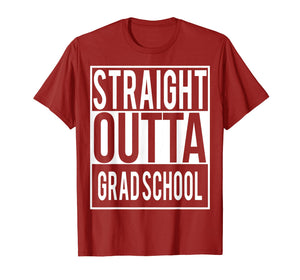Funny shirts V-neck Tank top Hoodie sweatshirt usa uk au ca gifts for Straight Outta GRAD SCHOOL Shirt 1343282