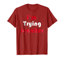 Load image into Gallery viewer, Funny shirts V-neck Tank top Hoodie sweatshirt usa uk au ca gifts for I&#39;m Trying Jennifer TShirt 3230563
