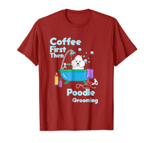 Load image into Gallery viewer, Funny shirts V-neck Tank top Hoodie sweatshirt usa uk au ca gifts for Funny Poodle t-shirt Coffee First Then Dog Grooming Pup Gift 1030901
