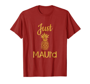 Funny shirts V-neck Tank top Hoodie sweatshirt usa uk au ca gifts for Just Maui'd T-shirt Funny Married Honeymoon Shirt Couple 1167406