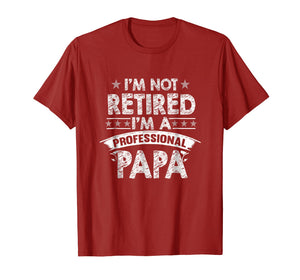 Funny shirts V-neck Tank top Hoodie sweatshirt usa uk au ca gifts for Mens I'm Not Retired I'm A Professional Papa T-Shirt 2011823