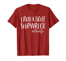 Load image into Gallery viewer, I Run A Tight Shipwreck Shirt Funny Mom Mother's Day Gift TShirt926989
