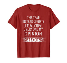 Load image into Gallery viewer, Funny shirts V-neck Tank top Hoodie sweatshirt usa uk au ca gifts for This Year Instead Of Gifts I&#39;m Giving Everyone My Opinion T-Shirt 1191795

