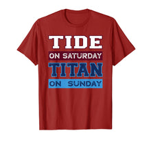 Load image into Gallery viewer, Tide On Saturday Titan On Sunday Nashville Tuscaloosa T-Shirt
