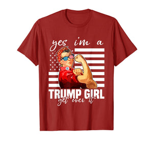 Yes I'm A Trump Girl Get Over It Shirt Trump 2020 T-Shirt
