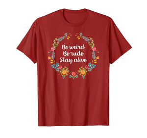 True Crime Podcast Junkie Be Weird Be Rude Stay Alive Tshirt