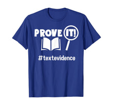 Load image into Gallery viewer, Teacher - Prove It - Text Evidence T-Shirt
