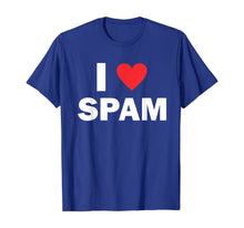 Load image into Gallery viewer, Funny shirts V-neck Tank top Hoodie sweatshirt usa uk au ca gifts for I Love Spam T-Shirt 989496
