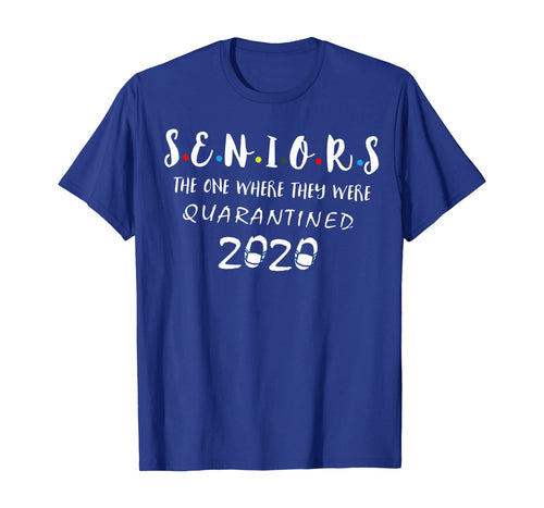 Seniors The One Where They Were Quarantined 2020 TShirt231591
