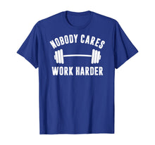 Load image into Gallery viewer, Funny shirts V-neck Tank top Hoodie sweatshirt usa uk au ca gifts for Motivational Trainer Workout Bar - Nobody Cares Work Harder T-Shirt 1133997
