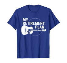 Load image into Gallery viewer, My Retirement Plan Guitar Funny Musicians T-Shirt
