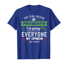 Load image into Gallery viewer, Funny shirts V-neck Tank top Hoodie sweatshirt usa uk au ca gifts for This Year Instead Of Gifts I&#39;m Giving Everyone My Opinion T-Shirt 910155
