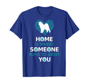 Samoyed dog funny gift Home is with Dog T-Shirt