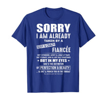 Load image into Gallery viewer, sorry i'm already taken by a crazy and sexy fiancee TShirt468572
