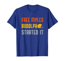 Load image into Gallery viewer, Funny shirts V-neck Tank top Hoodie sweatshirt usa uk au ca gifts for Free Myles Rudolph Started It T-Shirt 345710

