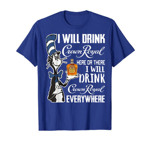 Funny shirts V-neck Tank top Hoodie sweatshirt usa uk au ca gifts for I Will Drink-Crowns TShirt Royals here Or There T-Shirt 194605