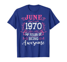 Load image into Gallery viewer, June 1970 Classic 50th Birthday 50 Years Of Being Awesome. TShirt415131
