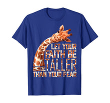 Load image into Gallery viewer, Let Your Faith Be Taller Than Your Fear Giraffe TShirt108320
