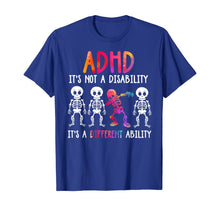 Load image into Gallery viewer, ADHD It&#39;s Not Disability It&#39;s A Different Ability Skeleton T-Shirt 126435

