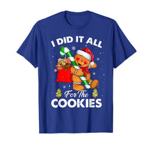 Load image into Gallery viewer, Funny shirts V-neck Tank top Hoodie sweatshirt usa uk au ca gifts for I Did It All For The Cookie Christmas Xmas Gingerbread Man T-Shirt 415639
