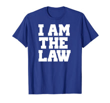 Load image into Gallery viewer, Funny shirts V-neck Tank top Hoodie sweatshirt usa uk au ca gifts for I Am The Law Shirt Fun Noverlty Tshirt Gift 2564023
