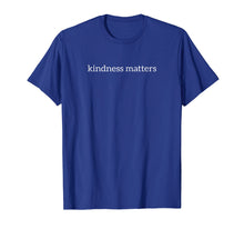 Load image into Gallery viewer, Funny shirts V-neck Tank top Hoodie sweatshirt usa uk au ca gifts for Kindness Matters Peace Love Anti-Bullying Gift T-Shirt 2980992
