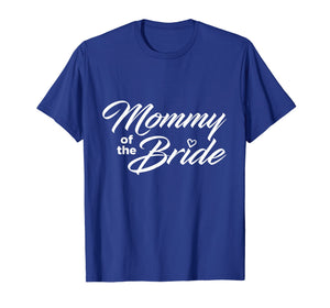 Mommy Of The Bride Wedding Party T-Shirt