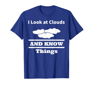 Funny shirts V-neck Tank top Hoodie sweatshirt usa uk au ca gifts for I Look at Clouds Meteorology Shirt 1122917