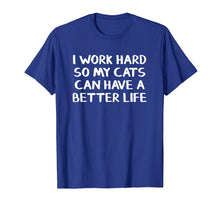 Load image into Gallery viewer, Funny shirts V-neck Tank top Hoodie sweatshirt usa uk au ca gifts for I work hard so my cats can have a better life 3780002
